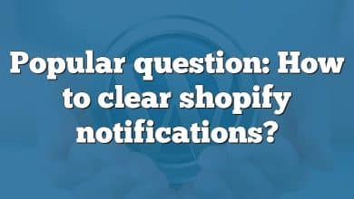 Popular question: How to clear shopify notifications?