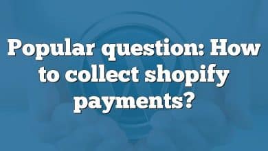 Popular question: How to collect shopify payments?