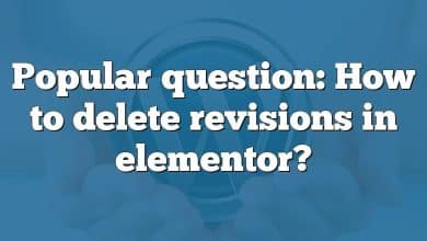 Popular question: How to delete revisions in elementor?