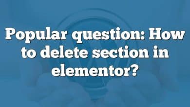 Popular question: How to delete section in elementor?