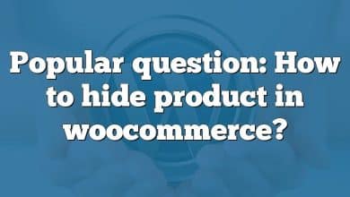 Popular question: How to hide product in woocommerce?