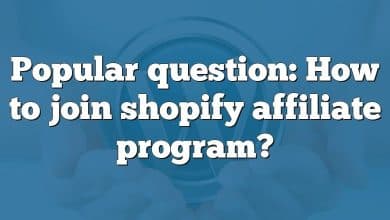 Popular question: How to join shopify affiliate program?