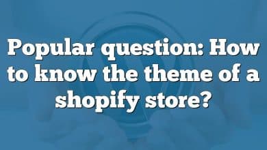 Popular question: How to know the theme of a shopify store?