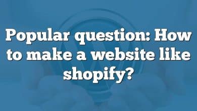 Popular question: How to make a website like shopify?