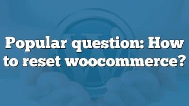 Popular question: How to reset woocommerce?