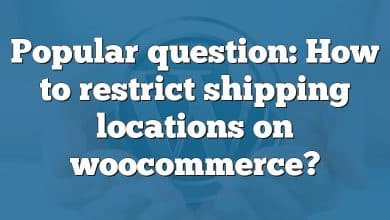 Popular question: How to restrict shipping locations on woocommerce?