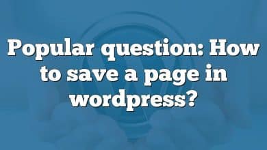 Popular question: How to save a page in wordpress?