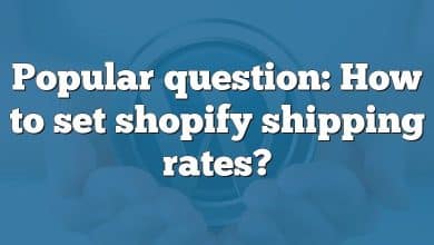 Popular question: How to set shopify shipping rates?