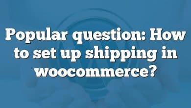 Popular question: How to set up shipping in woocommerce?