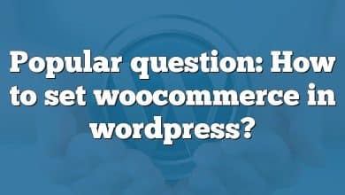Popular question: How to set woocommerce in wordpress?