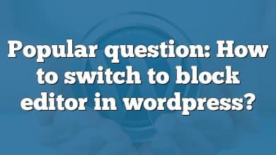 Popular question: How to switch to block editor in wordpress?