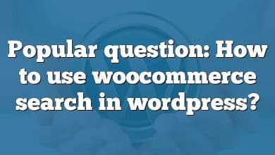 Popular question: How to use woocommerce search in wordpress?