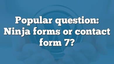 Popular question: Ninja forms or contact form 7?