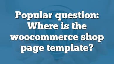 Popular question: Where is the woocommerce shop page template?