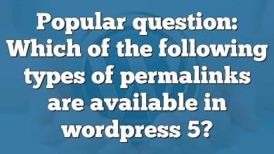 Popular question: Which of the following types of permalinks are available in wordpress 5?