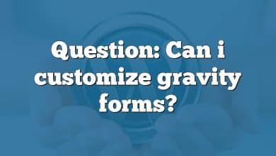 Question: Can i customize gravity forms?