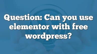 Question: Can you use elementor with free wordpress?