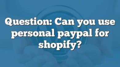 Question: Can you use personal paypal for shopify?