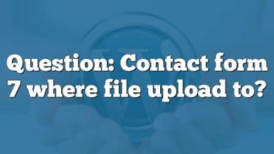 Question: Contact form 7 where file upload to?