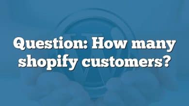 Question: How many shopify customers?