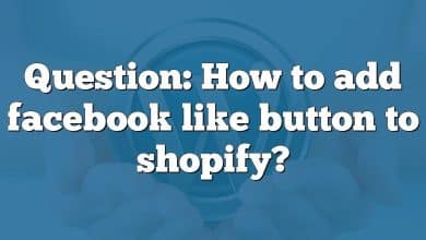 Question: How to add facebook like button to shopify?