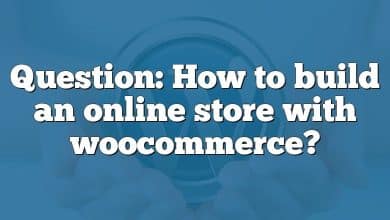 Question: How to build an online store with woocommerce?