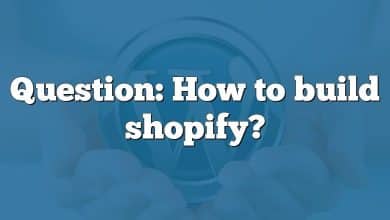 Question: How to build shopify?