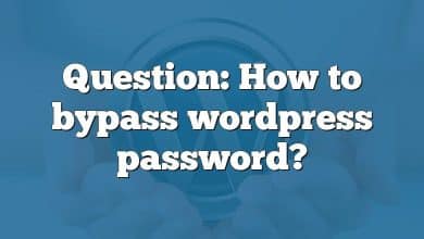 Question: How to bypass wordpress password?