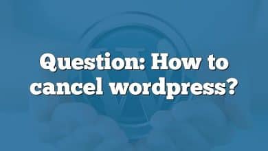 Question: How to cancel wordpress?