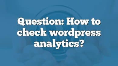 Question: How to check wordpress analytics?