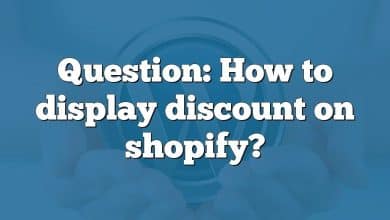 Question: How to display discount on shopify?