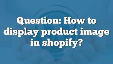 Question: How to display product image in shopify?