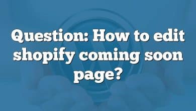 Question: How to edit shopify coming soon page?