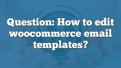 Question: How to edit woocommerce email templates?