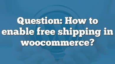 Question: How to enable free shipping in woocommerce?