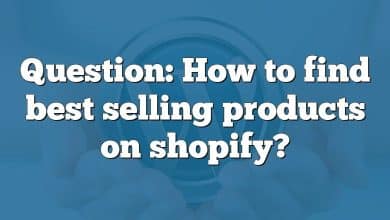 Question: How to find best selling products on shopify?