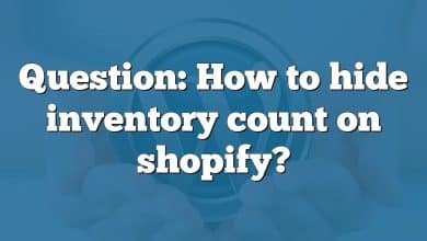 Question: How to hide inventory count on shopify?