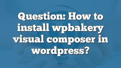 Question: How to install wpbakery visual composer in wordpress?