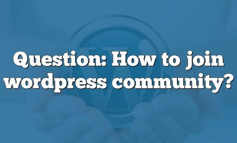 Question: How to join wordpress community?