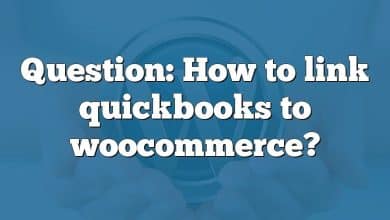 Question: How to link quickbooks to woocommerce?