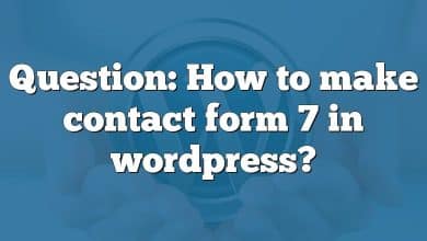 Question: How to make contact form 7 in wordpress?