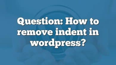 Question: How to remove indent in wordpress?