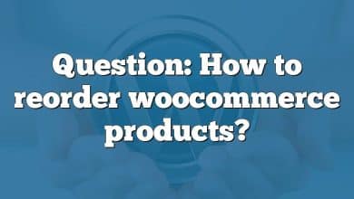 Question: How to reorder woocommerce products?