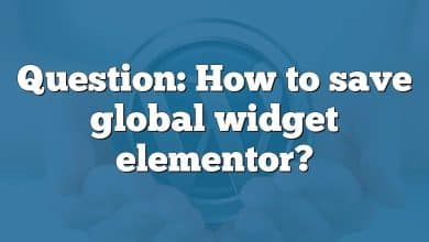 Question: How to save global widget elementor?