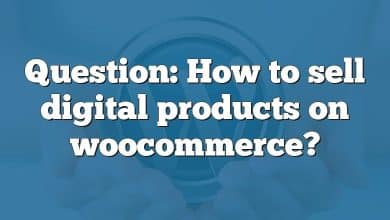 Question: How to sell digital products on woocommerce?