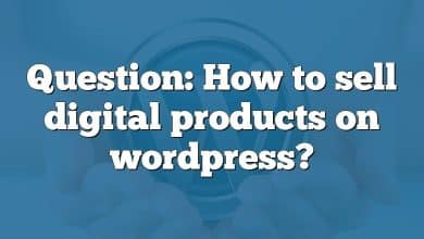 Question: How to sell digital products on wordpress?