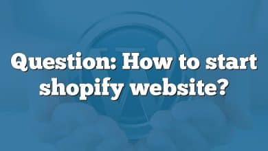 Question: How to start shopify website?