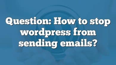 Question: How to stop wordpress from sending emails?