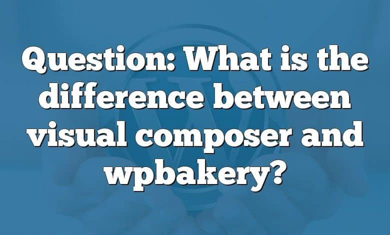 Question: What is the difference between visual composer and wpbakery?