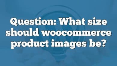 Question: What size should woocommerce product images be?